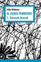 El genio femenino. Vol 1. Hannah Arendt
