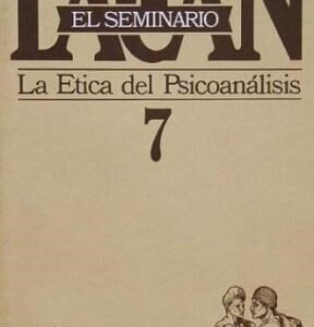 Seminario 7. La ética del psicoanálisis