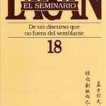 Seminario 18. De un discurso que no fuera del semblante