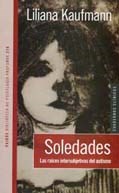 Soledades. Las raices intersubjetivas del autismo