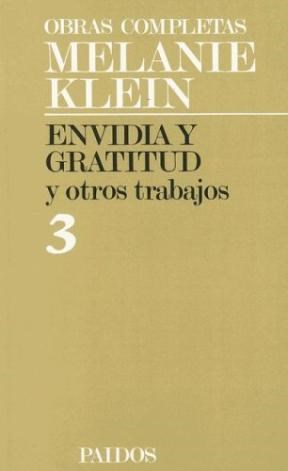Obras completas de Melanie Klein. Vol 3. Envidia y gratitud