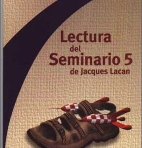Lectura del Seminario 5 de Jacques Lacan