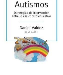 Autismos. Estrategias de intervención entre lo clínico y lo educativo