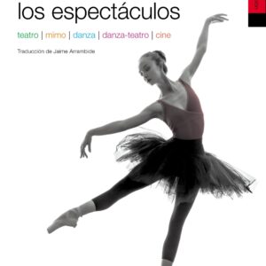 El análisis de los espectáculos. Teatro, mimo, danza y cine