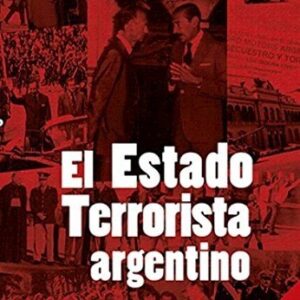 El estado terrorista argentino. Quince años después, una mirada crítica