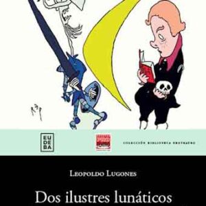 Dos ilustres lunáticos o la divergencia universal