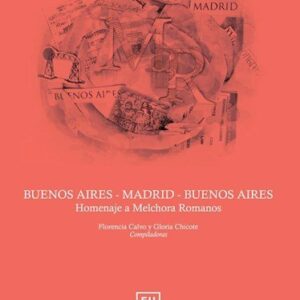 Buenos Aires - Madrid - Buenos Aires. Homenaje a Melchora Romanos