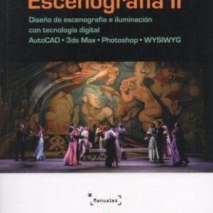 Escenografía II. Diseño de escenografía e iluminación con tecnología digital