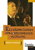 Kirchnerismo: una controversia cultural