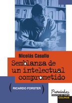 Nicolás Casullo, semblanza de un intelectual comprometido