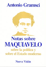 Notas sobre Maquiavelo, la política y el Estado moderno