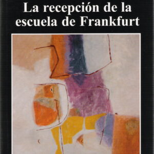 La recepción de la escuela de Frankfurt