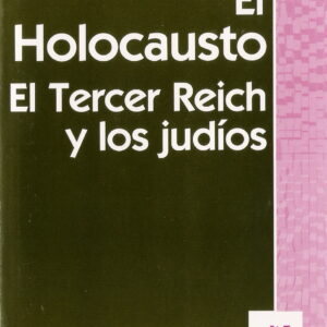 El Holocausto. El tercer Reich y los judíos