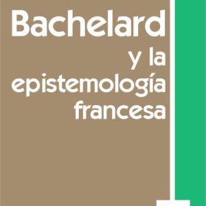 Bachelard y la epistemología francesa