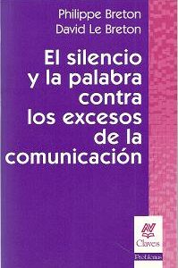 El silencio y la palabra contra los excesos de la comunicación