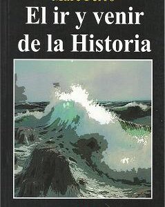 El ir y venir de la Historia