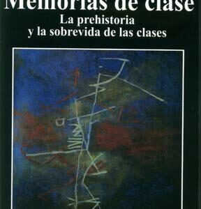 Memorias de clase. La prehistoria y la sobrevida de las clases