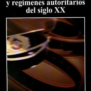 Cine y regímenes autoritarios del siglo XX