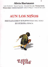 Aún los niños. Psicoanálisis y subjetividad del niño en nuestra era