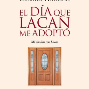 El día que Lacan me adoptó