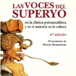 Las voces del Superyó en la clínica psicoanalítica y en el malestar en la cultura