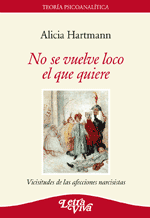No se vuelve loco el que quiere. Vicisitudes de las afecciones narcisistas