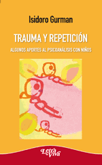 Trauma y repetición. Algunos aportes al psicoanálisis con niños