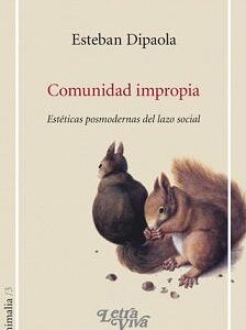 Comunidad impropia. Estéticas posmodernas del lazo social