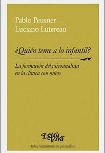 ¿Quién teme a lo infantil? La formación del psicoanalista en la clínica con niños