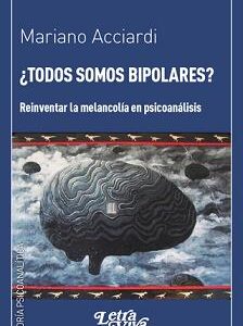 ¿Todos somos bipolares? Reinventar la melancolía en psicoanálisis