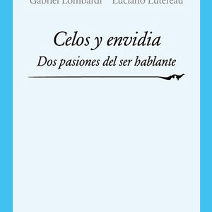 Celos y envidia. Dos pasiones del ser hablante