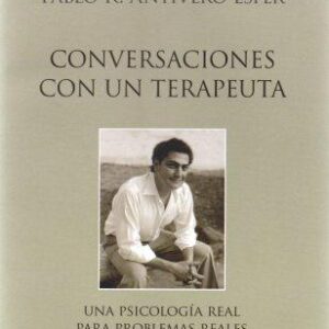 Conversaciones con un terapeuta. Una psicología real para problemas reales