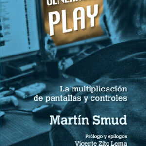 Generación Play. La multiplicación de pantallas y controles