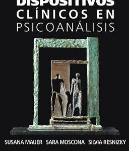 Dispositivos clínicos en psicoanálisis