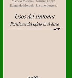 Usos del síntoma. Posiciones del sujeto en el deseo