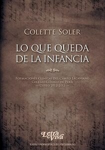 Lo que queda de la infancia. Formaciones clínicas del campo lacaniano. Colegio Clínico de París. Curso 2012-2013