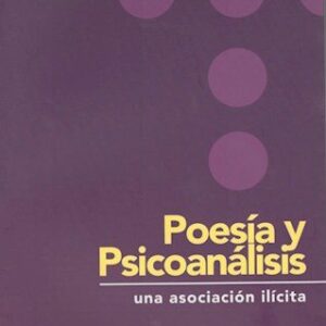 Poesía y psicoanálisis: una asociación ilícita