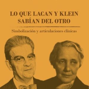 Lo que Lacan y Klein sabían del otro
