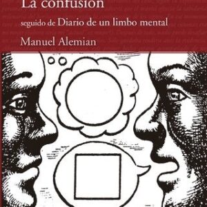 La confusión. Seguido de un Diario de un limbo mental