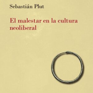 El malestar en la cultura neoliberal