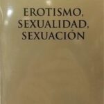 Erotismo, sexualidad, sexuación