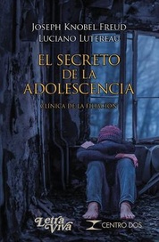 El secreto de la adolescencia. Clínica de la filiación