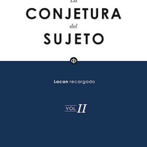 La conjetura del sujeto. Vol. II