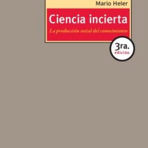Ciencia incierta. La producción social del conocimiento