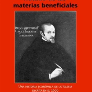Tratado de las materias beneficiales. Una historia económica de la Iglesia escrita en 1600
