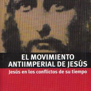 El movimiento antiimperial de Jesús. Jesús en los conflictos de su tiempo