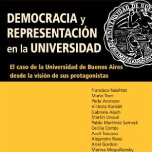 Democracia y representación en la universidad. El caso de la Universidad de Buenos Aires
