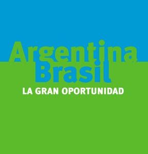 Argentina - Brasil. La gran oportunidad