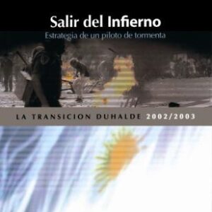 Salir del infierno. La transición Duhalde 2002-2003