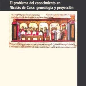 El problema del conocimiento en Nicolás de Cusa. Genealogía y proyección